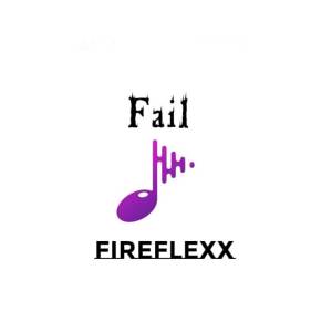 ดาวน์โหลดและฟังเพลง Fail พร้อมเนื้อเพลงจาก Fireflexx