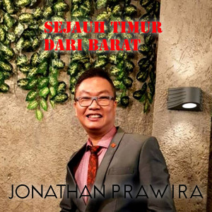 Dengarkan Sejauh Timur Dari Barat lagu dari Jonathan Prawira dengan lirik