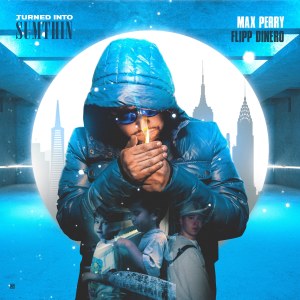 Max Perry的專輯Turned into Sumthin (Explicit)