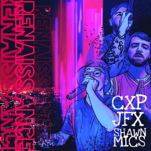 ดาวน์โหลดและฟังเพลง Renaissance (feat. Shawn Mics & JFX) (Explicit) พร้อมเนื้อเพลงจาก CXP
