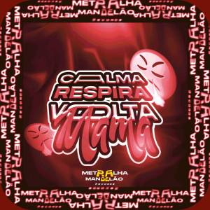 Listen to CALMA RESPIRA VOLTA MAMA (Explicit) song with lyrics from DJ WZ DA DZ7