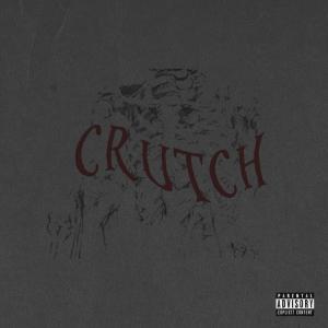 ดาวน์โหลดและฟังเพลง crutch (Explicit) พร้อมเนื้อเพลงจาก guccihighwaters
