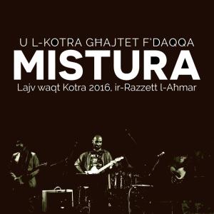 Mistura的專輯U l-Kotra Għajtet f’Daqqa  ( Lajv waqt Kotra 2016)