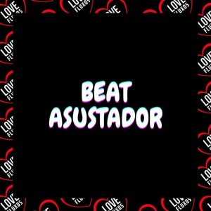 ดาวน์โหลดและฟังเพลง Beat Asustador (Explicit) พร้อมเนื้อเพลงจาก DJ PEDRO WALKER