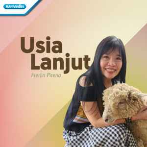 Usia Lanjut dari Herlin Pirena