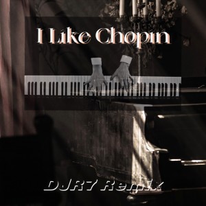 Dengarkan lagu I Like Chopin (DJR7) nyanyian DJ dengan lirik