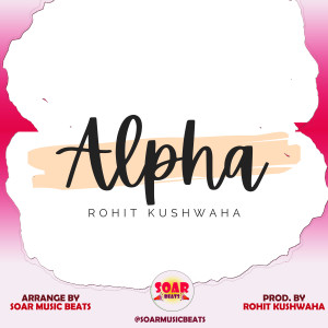 收聽Rohit Kushwaha的Alpha歌詞歌曲