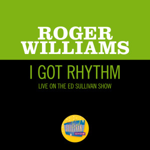 Roger Williams的專輯I Got Rhythm (Live On The Ed Sullivan Show, March 30, 1958)