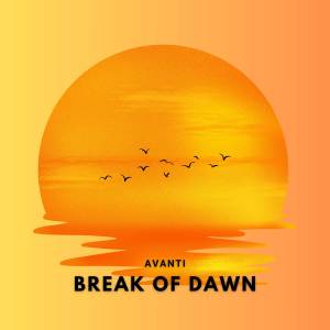 收聽Avanti的Break Of Dawn歌詞歌曲