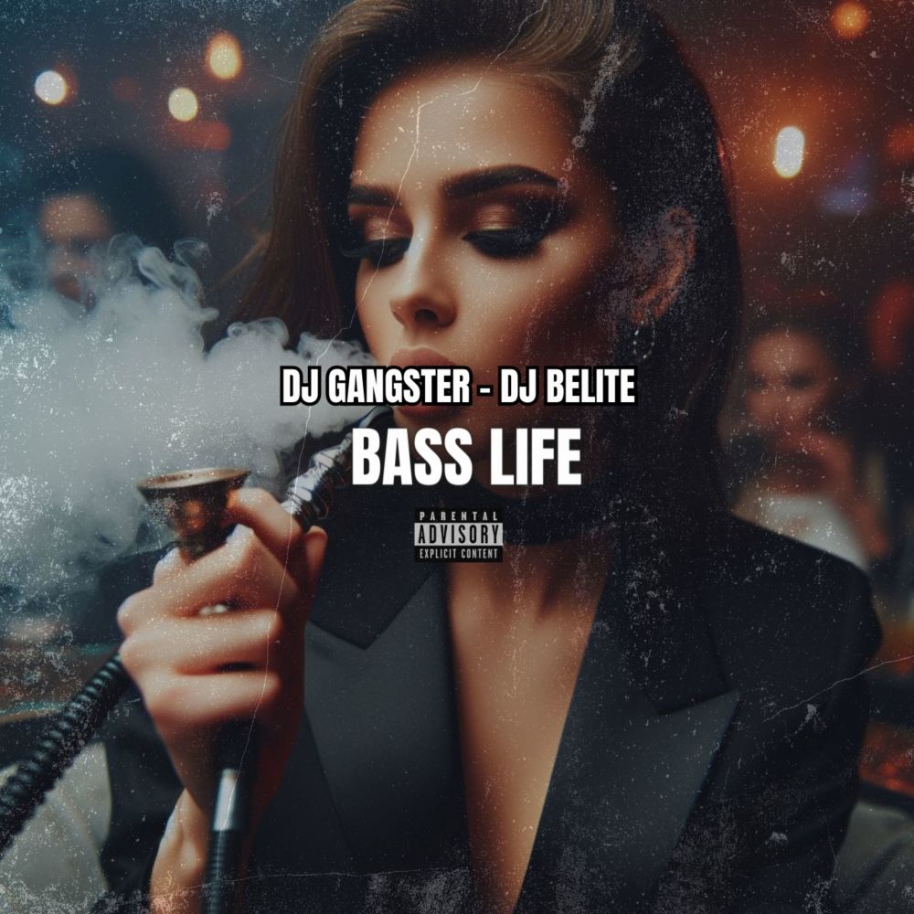 Bass Life (Gangsta Remix|Explicit)