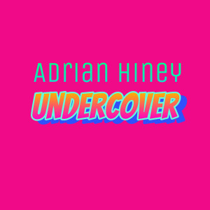 Adrian Hiney的专辑Undercover