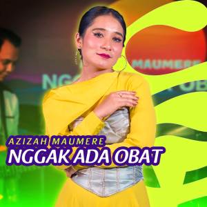 Azizah Maumere的專輯Nggak Ada Obat