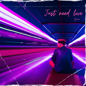 Tjomie的專輯Just need Love