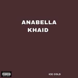 收聽Ice Cold的Anabella Khaid歌詞歌曲