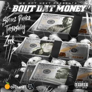 Listen to Bout Dat Money (Remix|Explicit) song with lyrics from Sorcez Dieniro