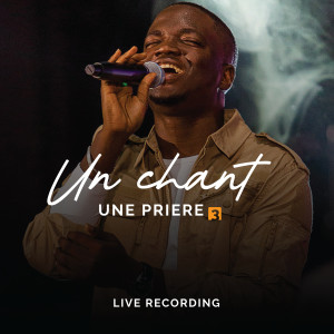 Un chant, une prière 3 (Live) dari Jonathan Munghongwa