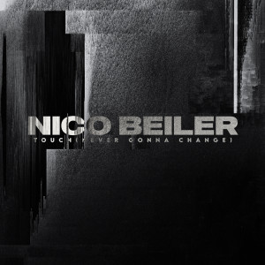 Listen to Touch (Never Gonna Change) song with lyrics from Nico Beiler