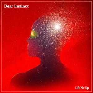 Dengarkan Lift Me Up lagu dari Dear Instinct dengan lirik