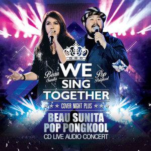 อัลบัม COVER NIGHT PLUS : WE SING TOGETHER BEAU SUNITA & POP PONGKOOL LIVE AUDIO CONCERT ศิลปิน รวมศิลปิน