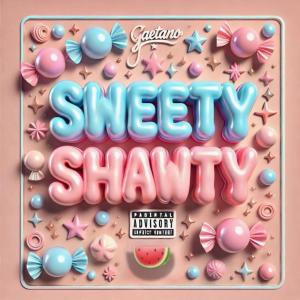 收聽Gaetano & Schorr的Sweety Shawty (Explicit)歌詞歌曲