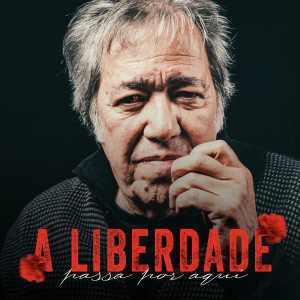 Sergio Godinho的專輯A Liberdade Passa Por Aqui