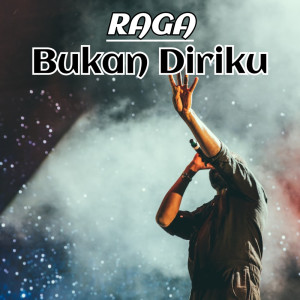 Dengarkan Bukan Diriku (Remastered) lagu dari Raga dengan lirik