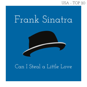 Dengarkan lagu Can I Steal a Little Love nyanyian Sinatra, Frank dengan lirik