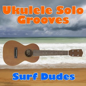 收聽Surf Dudes的Happy Ukulele歌詞歌曲