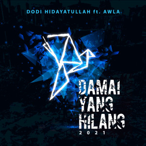 Album Damai Yang Hilang 2021 oleh Dodi Hidayatullah