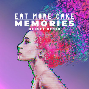 Eat More Cake的專輯Memories (Offset Remix)