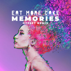 收聽Eat More Cake的Memories (Offset Remix) [Radio Edit] (OffSet Remix)歌詞歌曲