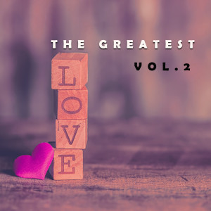 อัลบัม The Greatest Love Vol. 2 ศิลปิน Various Artists