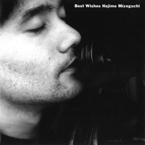 Hajime Mizoguchi的專輯Best Wishes
