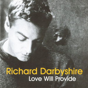 ดาวน์โหลดและฟังเพลง Wherever Love Is Found พร้อมเนื้อเพลงจาก Richard Darbyshire