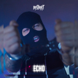 收聽Instinkt的ECHO (Explicit)歌詞歌曲
