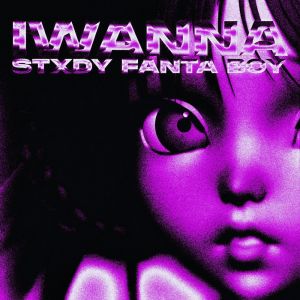 Stxdy的专辑IWANNA (prod. by STXDY)