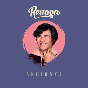 Album Akhirnya oleh Renaga