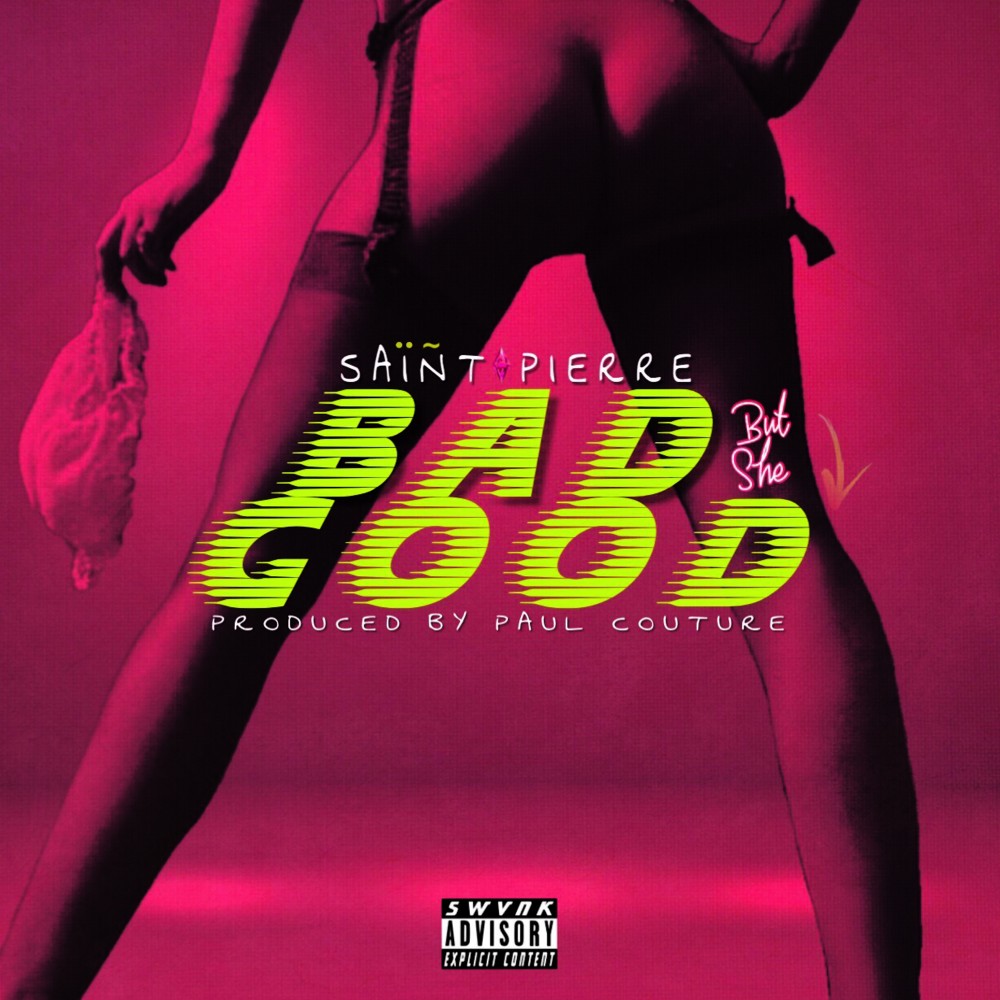 Bad but She Good (Explicit)