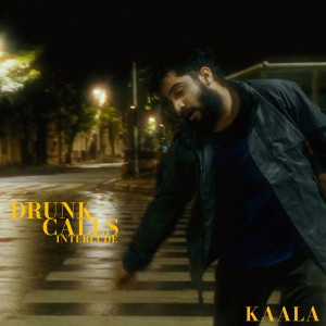 Listen to drunk calls interlude song with lyrics from Kaala