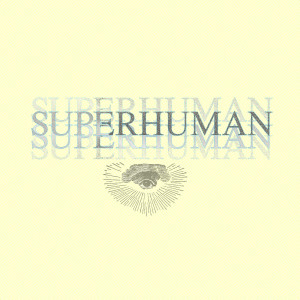收聽Campfire的Superhuman (feat. Shane Eli)歌詞歌曲