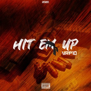 收聽YAP10的Hit Em Up歌詞歌曲
