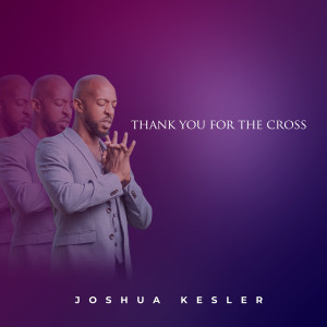 Joshua Kesler的專輯Thank You for the Cross