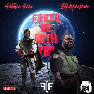 Fortune Fam的專輯Force Be With You (feat. Bfb Da Packman) [Explicit]