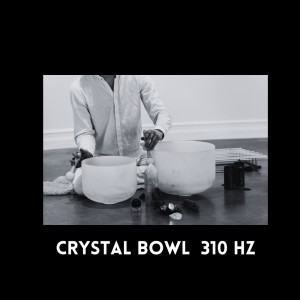 Album Crystal Bowl  310 Hz oleh Pedro Caceres