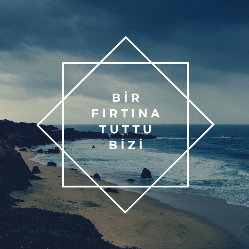 Bir Fırtına Tuttu Bizi