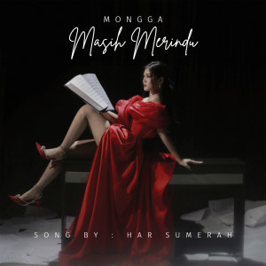 Listen to Masih Merindu song with lyrics from Mongga