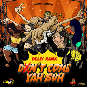Delly Ranx的專輯Don't Come Yah Suh