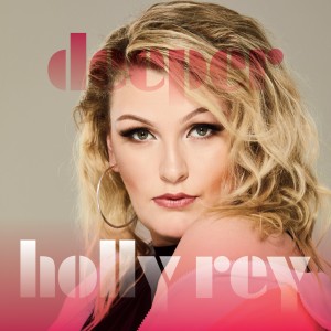 收聽Holly Rey的Deeper歌詞歌曲