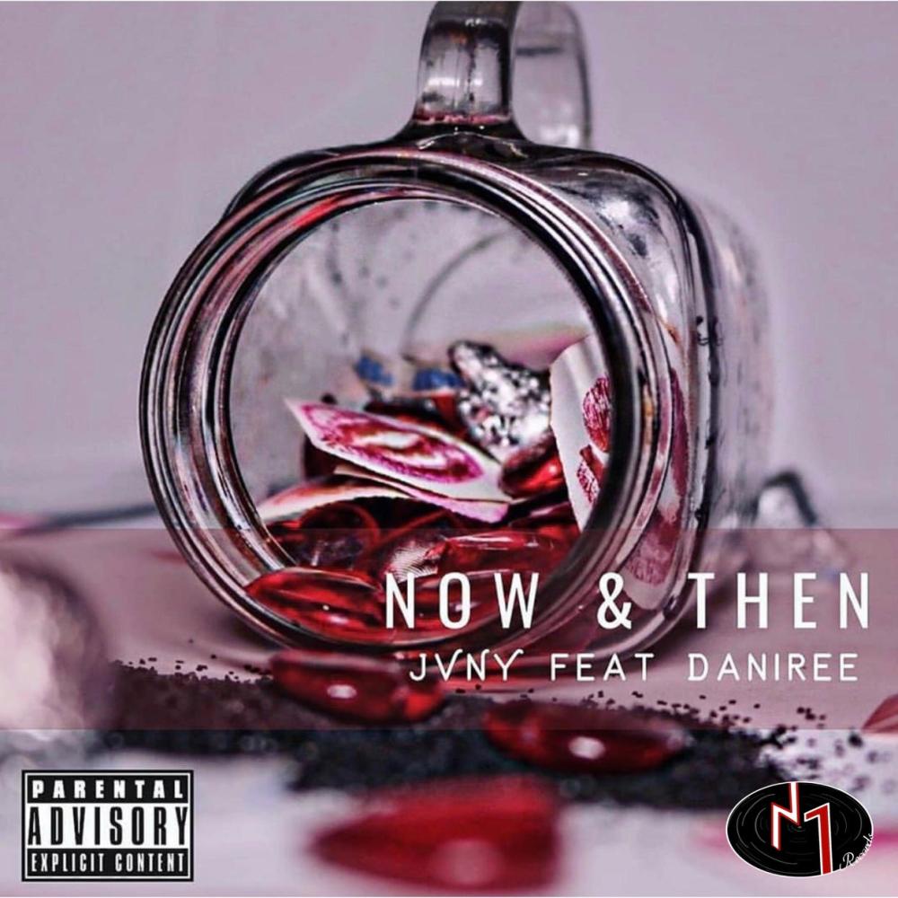 Now and Then (feat. Daniree) (Explicit)
