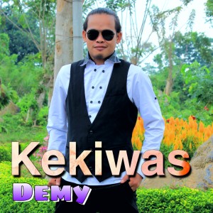 Dengarkan lagu Kekiwas nyanyian Demy dengan lirik